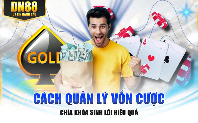 Cách Quản Lý Vốn Cược - Chìa Khóa Sinh Lời Hiệu Quả