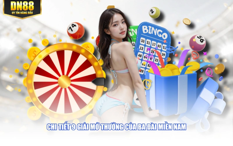 Chi tiết 9 giải mở thưởng của ba đài miền Nam