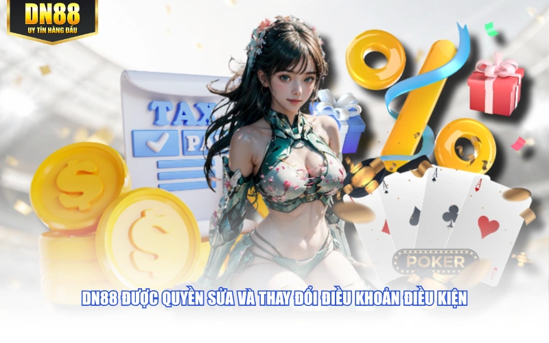 DN88 được quyền sửa và thay đổi điều khoản điều kiện