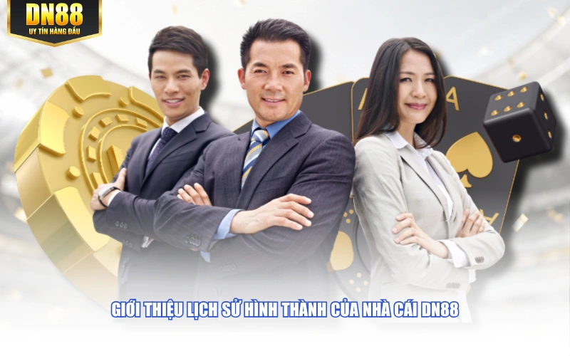 Giới thiệu lịch sử hình thành của nhà cái DN88