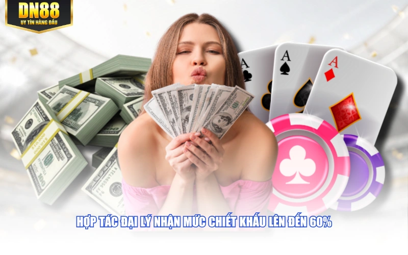 Hợp tác đại lý nhận mức chiết khấu lên đến 60%