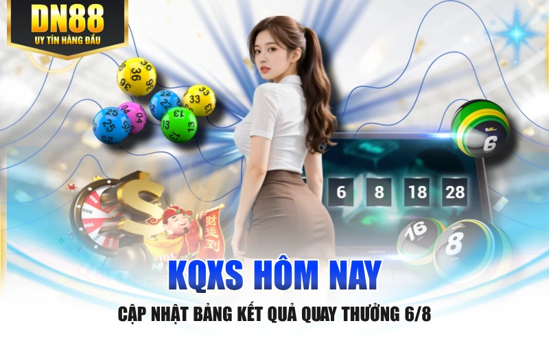 Kqxs Hôm Nay - Cập Nhật Bảng Kết Quả Quay Thưởng 6/8