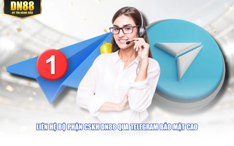 Liên hệ bộ phận CSKH DN88 qua Telegram bảo mật cao
