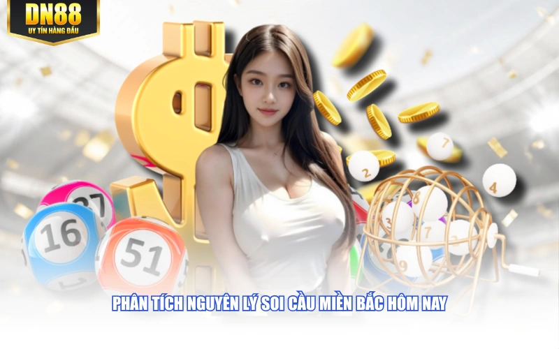 Phân tích nguyên lý soi cầu miền Bắc hôm nay