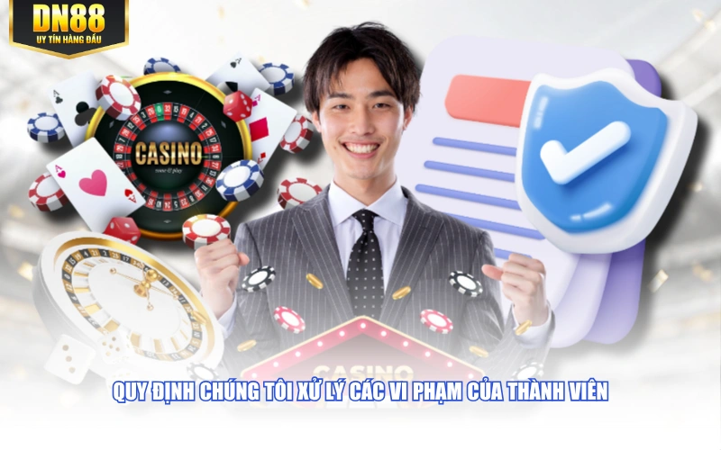 Quy định chúng tôi xử lý các vi phạm của thành viên
