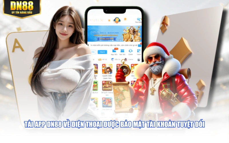 Tải app DN88 về điện thoại được bảo mật tài khoản tuyệt đối