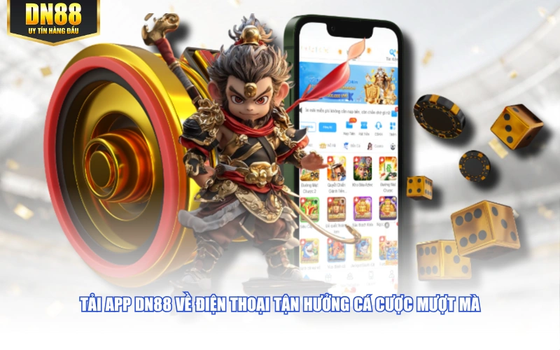Tải app DN88 về điện thoại tận hưởng cá cược mượt mà