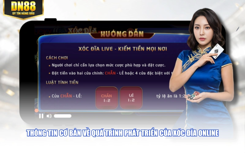 Thông tin cơ bản về quá trình phát triển của Xóc Đĩa online